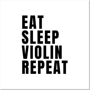 Eat Sleep Violin Repeat Posters and Art